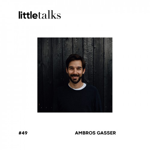 pa Podcast littletalks 49 AmbrosGasser